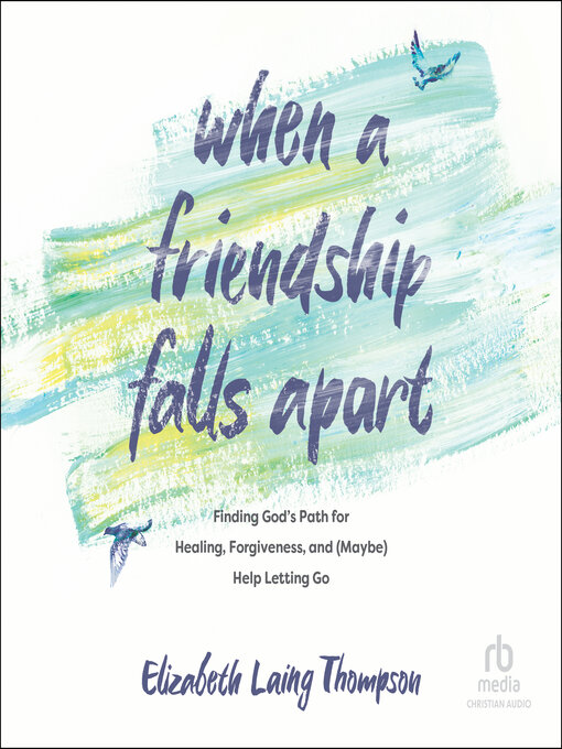 Title details for When a Friendship Falls Apart by Elizabeth Laing Thompson - Available